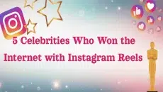 5 Celebrities Who Won the Internet with Instagram Reels