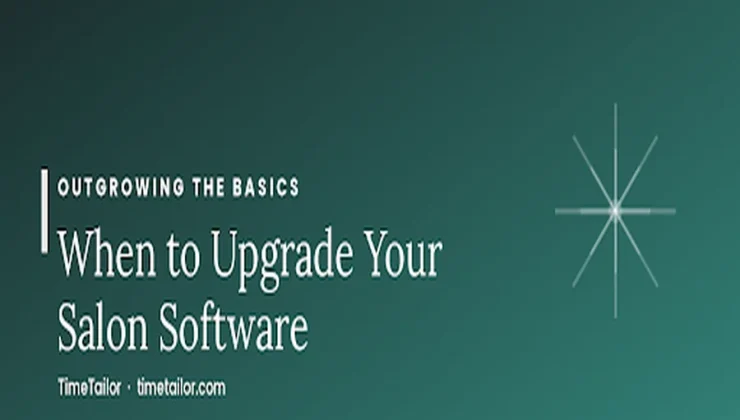 Outgrowing the Basics: When It's Time to Upgrade Your Salon Software